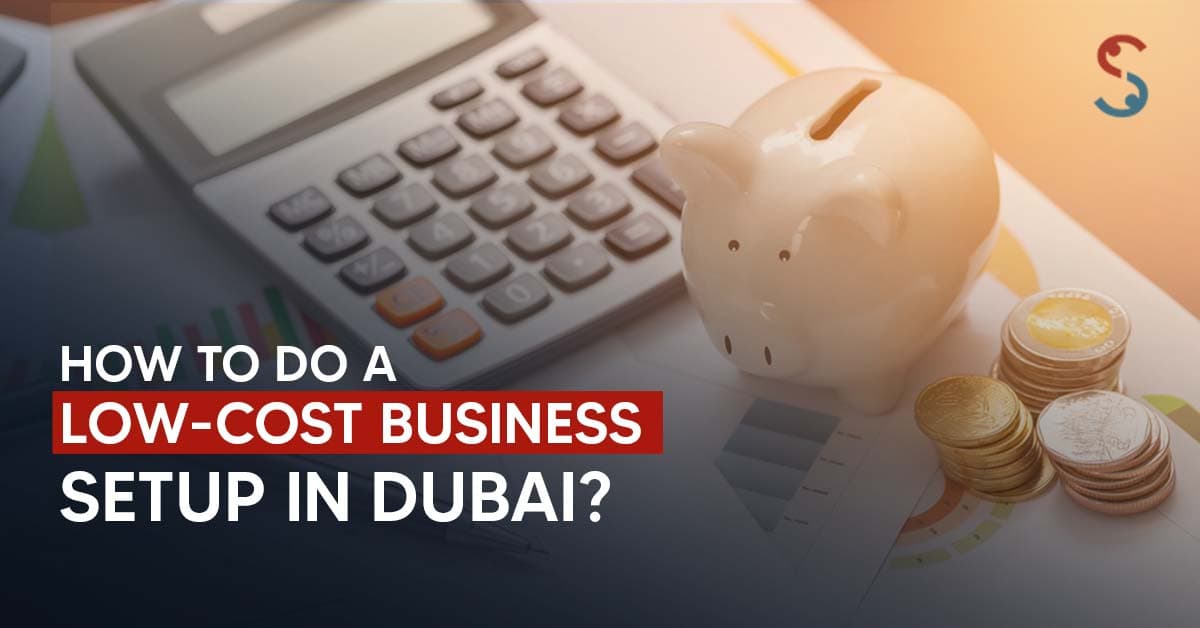 low-cost business setup in Dubai low-cost business setup in Dubai