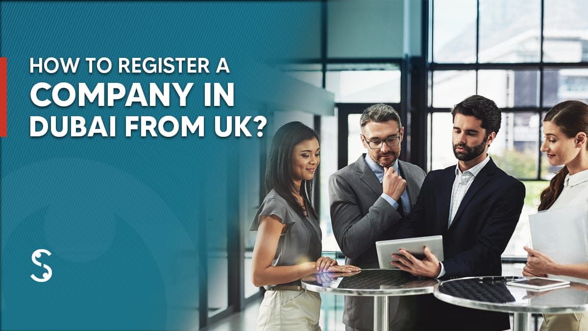 Register a Company in Dubai from the UK Register a Company in Dubai from the UK