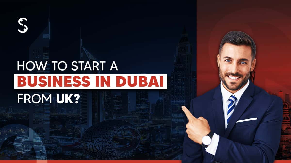 Start a Business in Dubai from the UK Start a Business in Dubai from the UK