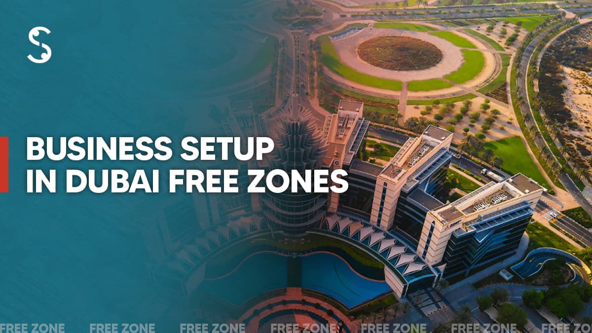 Business Setup in Dubai Free Zone Business Setup in Dubai Free Zone