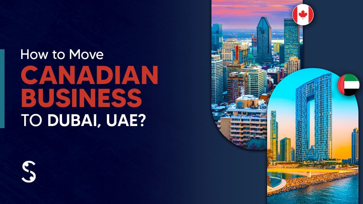 Move Canadian Business to Dubai Move Canadian Business to Dubai