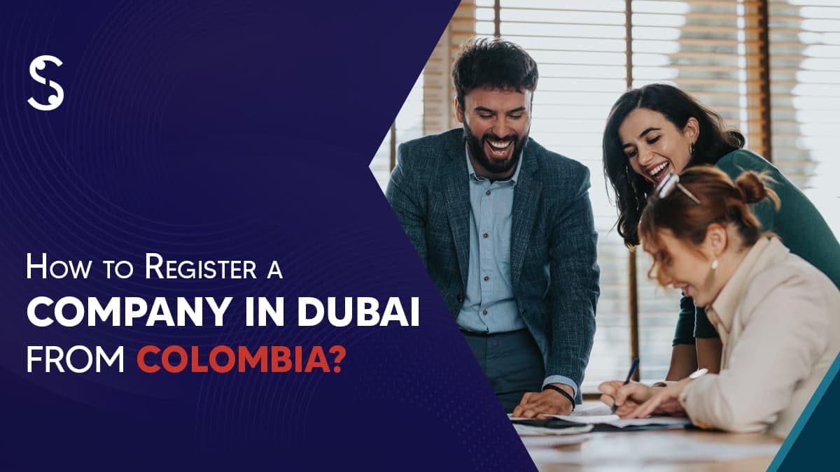 Register a Company in Dubai from Colombia Register a Company in Dubai from Colombia