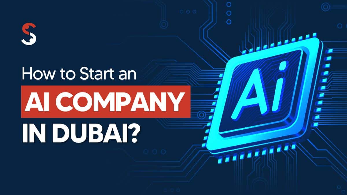 Start an AI company in Dubai Start an AI company in Dubai