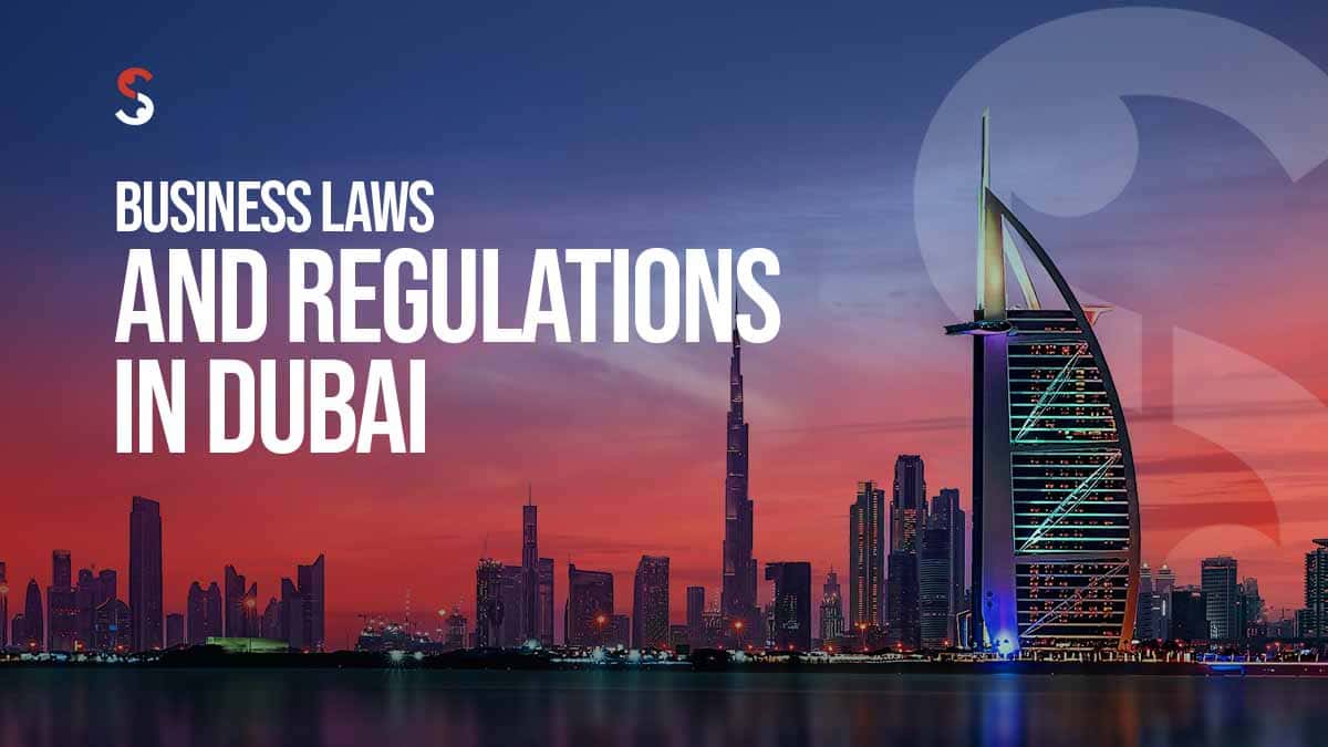 Business Laws and Regulations in Dubai Business Laws and Regulations in Dubai
