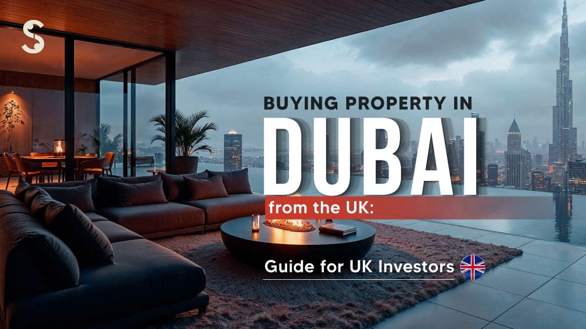 Buying Property in Dubai from the UK Buying Property in Dubai from the UK