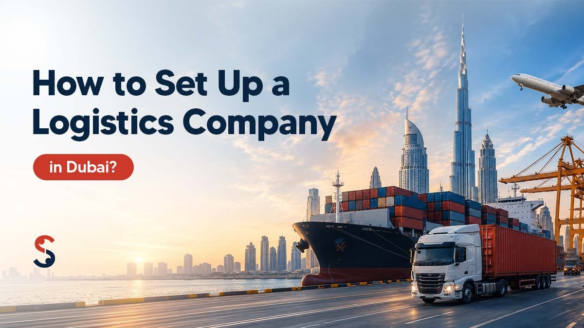Set Up a Logistics Company in Dubai Set Up a Logistics Company in Dubai
