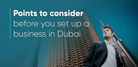 Points-to-consider-before-you-set-up-a-business-in-Dubai