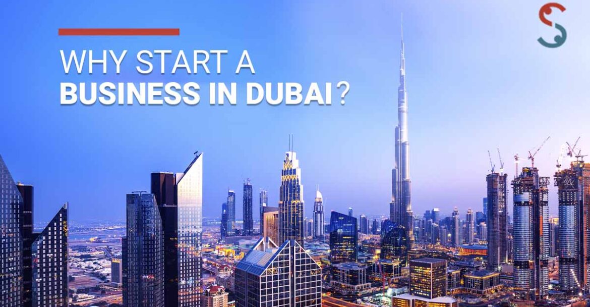 Why Start a Business in Dubai