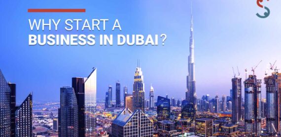 Why Start a Business in Dubai