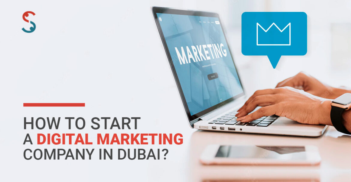 Start a Digital Marketing Company in Dubai