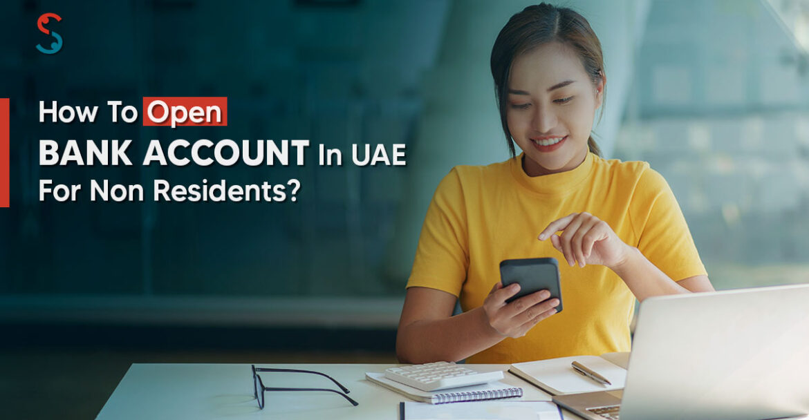 Open Bank Account In UAE For Non Residents