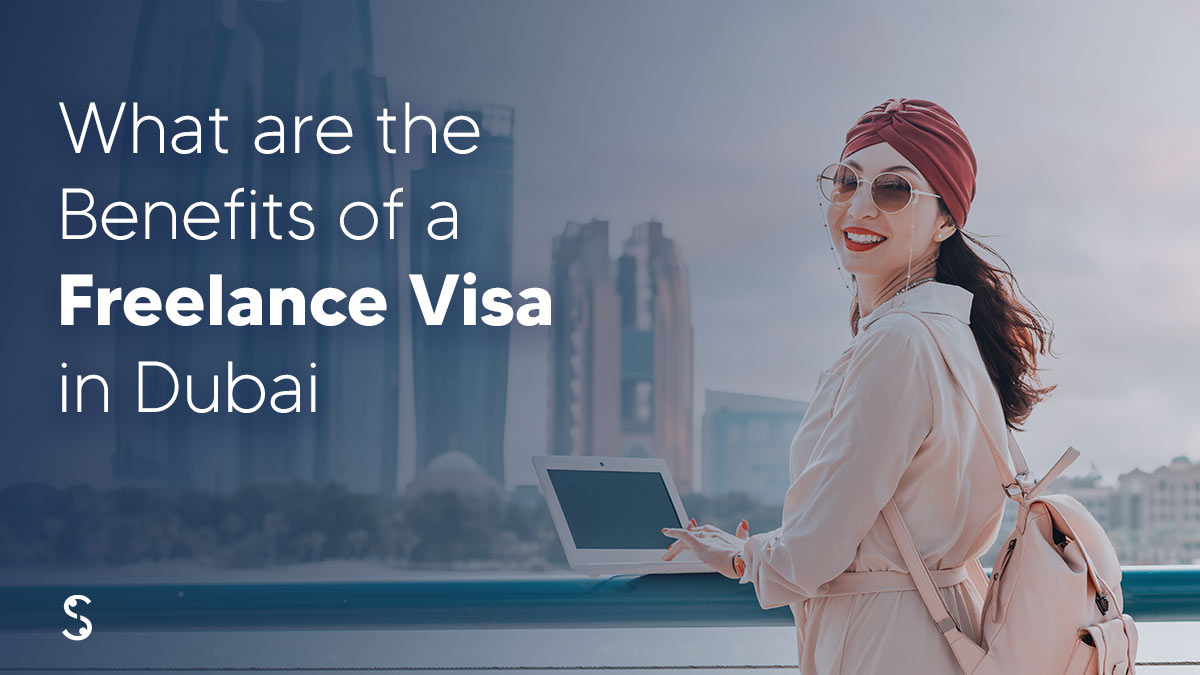 Benefits of a Freelance Visa in Dubai