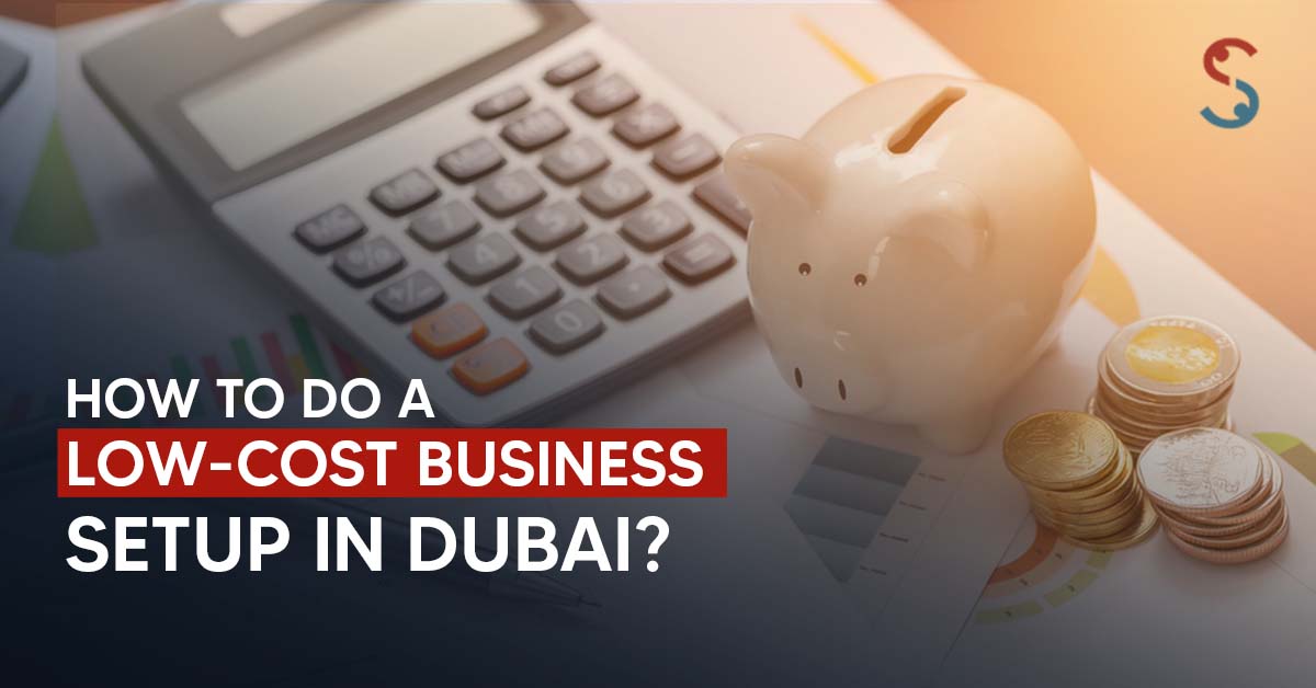 low-cost business setup in Dubai