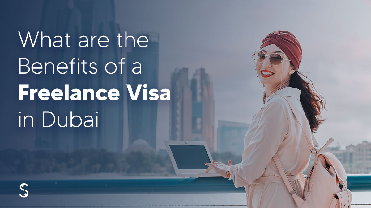 Benefits of a Freelance Visa in Dubai