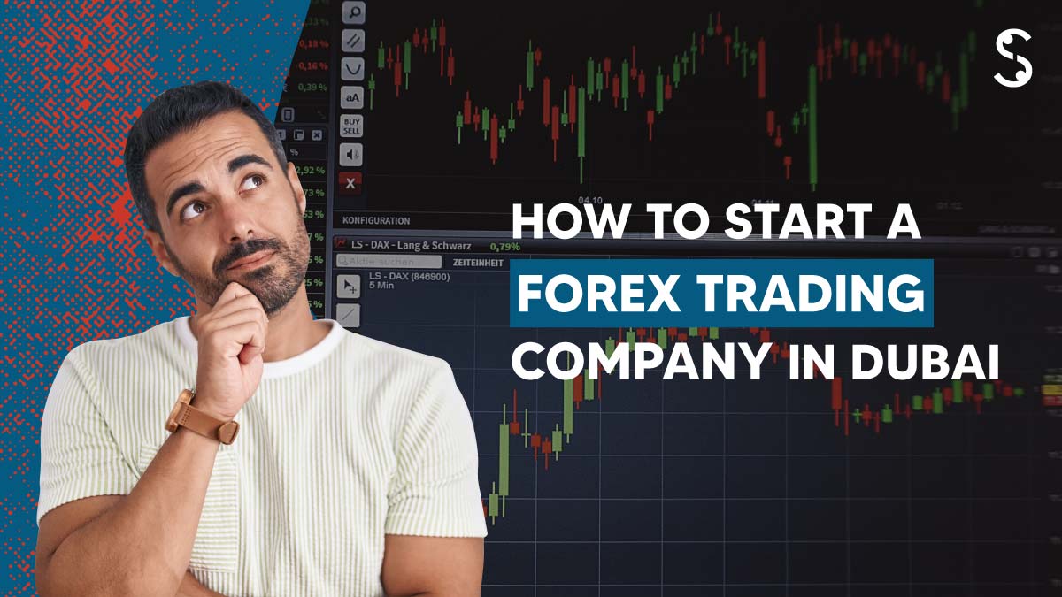 start a Forex trading company in Dubai