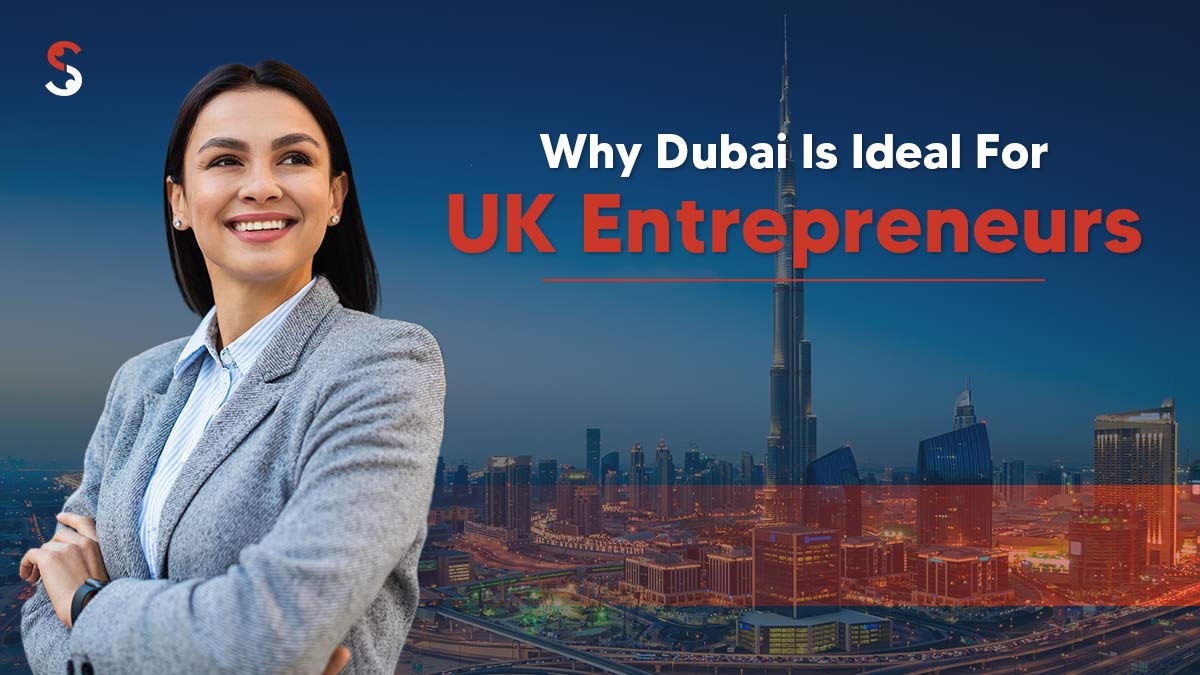 Why Dubai is Ideal for UK Entrepreneurs