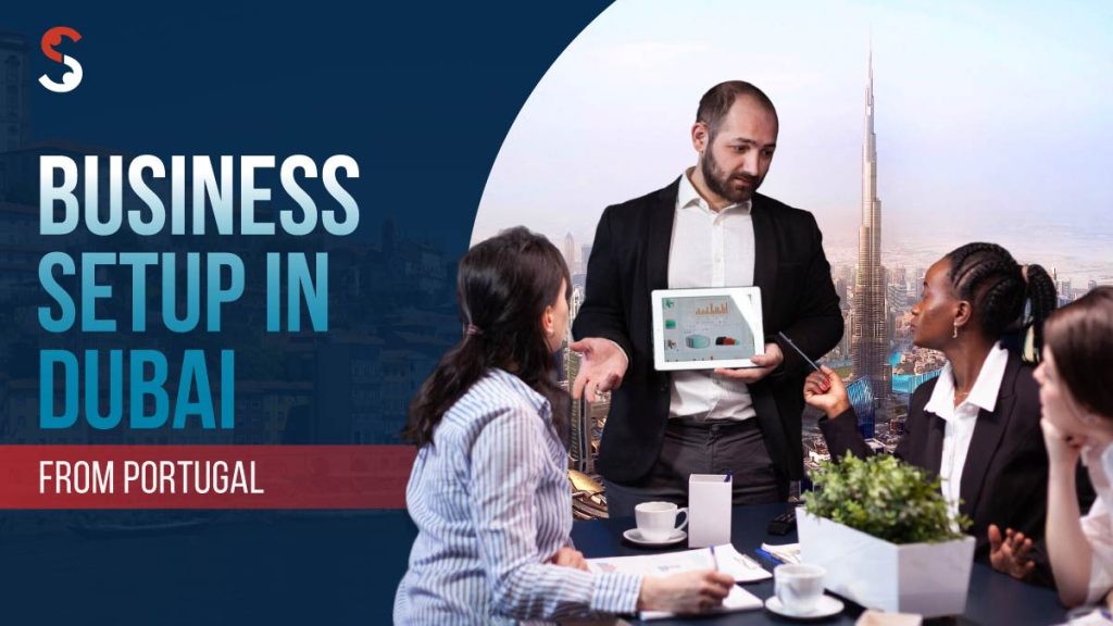 How to Start a Business in Dubai from Portugal?