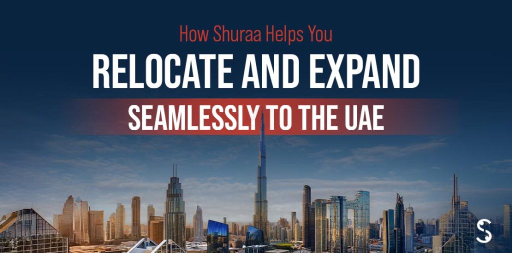 How Shuraa Helps You Relocate and Expand Seamlessly to the UAE?