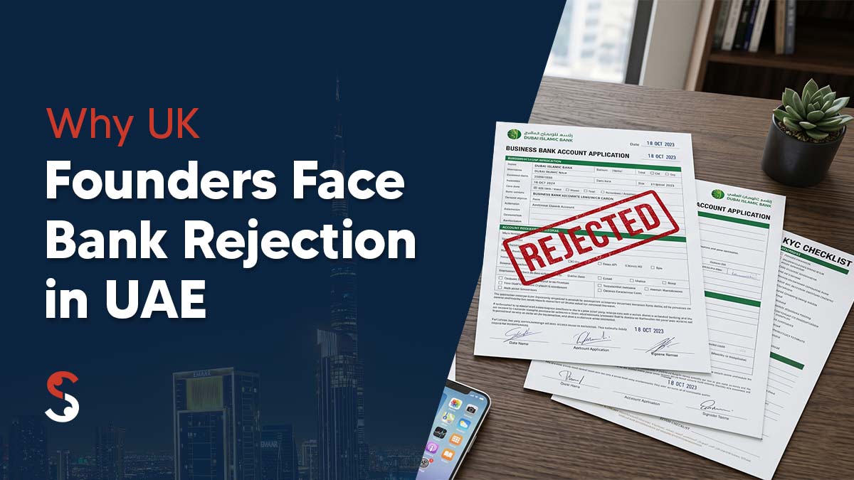 Why UK Founders Face Bank Rejection in UAE